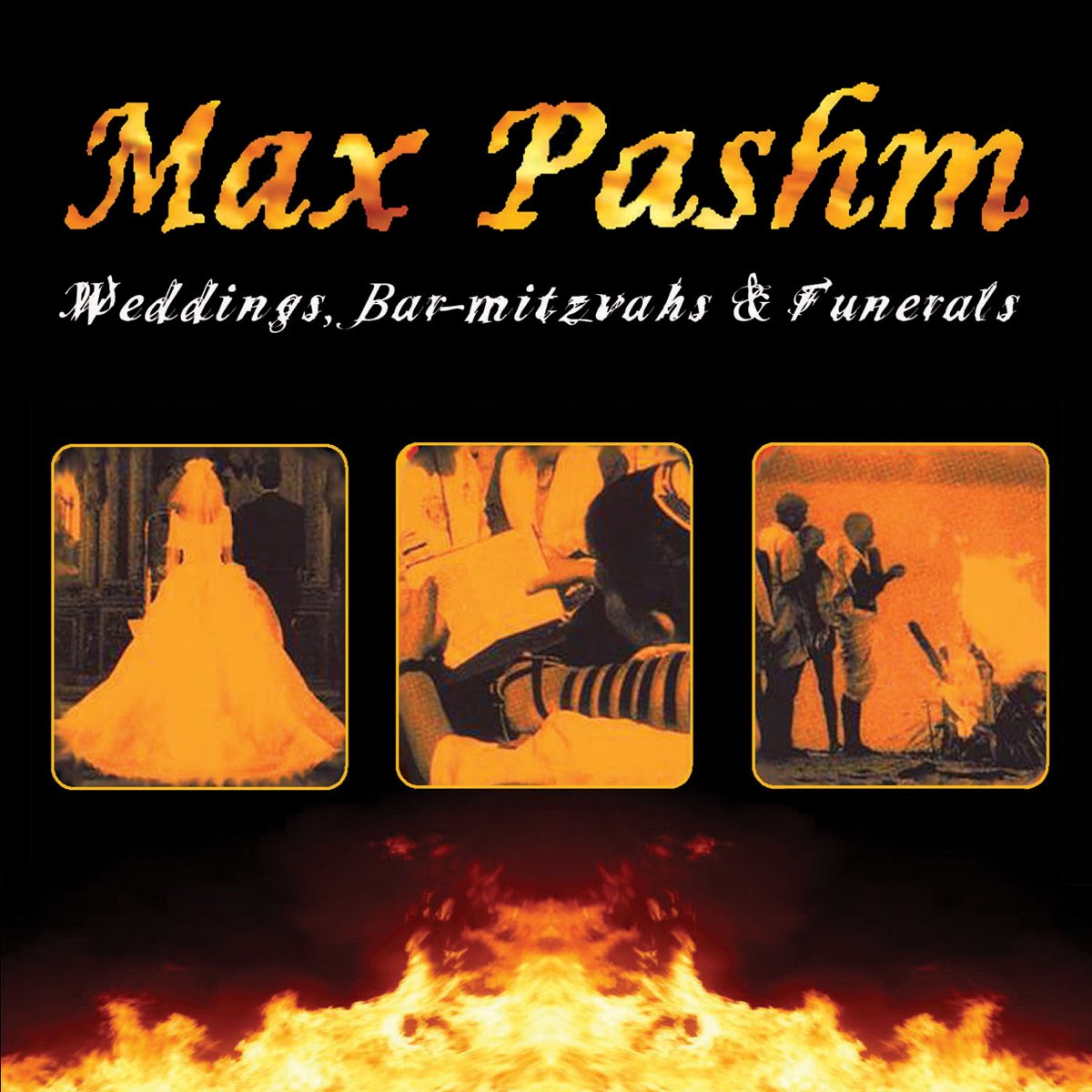 Max Pashm - Weddings, Bar-mitzvahs & Funerals